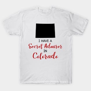 Secret Admirer in Colorado T-Shirt